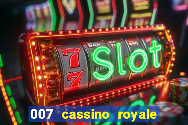 007 cassino royale dublado download